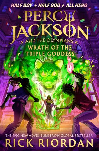 Percy Jackson and the Olympians: Wrath of the Triple Goddess - Percy Jackson and The Olympians (Hardback) Rick Riordan (author)