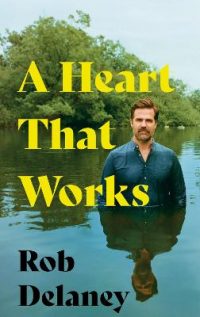 A Heart That Works (Hardback) Rob Delaney (author)