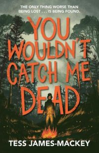 You Wouldn't Catch Me Dead (Paperback) Tess James-Mackey (author)