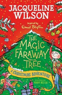 The Magic Faraway Tree: A Christmas Adventure (Paperback) Jacqueline Wilson (author), Mark Beech (illustrator)