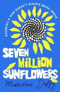 Seven Million Sunflowers (Paperback) Malcolm Duffy (author)