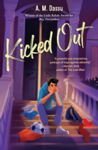 Kicked Out: A Boy, Everywhere story - A Boy, Everywhere Story (Paperback) A. M. Dassu (author)