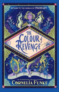 nkheart 4: The Colour of Revenge HB - Inkheart (Hardback) Cornelia Funke (author)