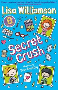 Bigg School: Secret Crush - Bigg School (Paperback) Lisa Williamson (author), Jess Bradley (illustrator)