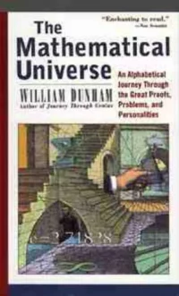 The Mathematical Universe: An Alphabetical Journey Through the Great Proofs, Problems, and Personalities (Paperback) William Dunham (author)