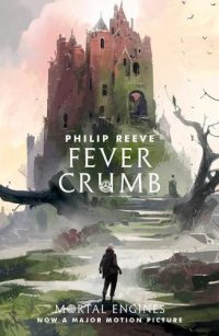 Fever Crumb - Mortal Engines Prequel (Paperback) Philip Reeve (author)