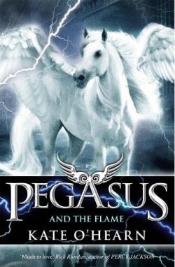 Pegasus and the Flame: Book 1 - Pegasus (Paperback) Kate O'Hearn (author)