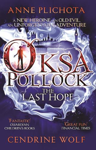 Oksa Pollock: The Last Hope (Paperback) Anne Plichota (author), Cendrine Wolf (author), Sue Rose (translator)