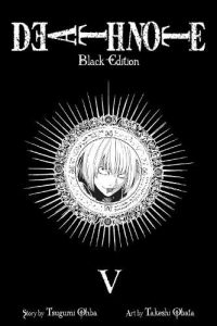 Death Note Black Edition, Vol. 5 Volume 5 - Death Note Black Edition (Paperback) Tsugumi Ohba (author), Takeshi Obata (illustrator)