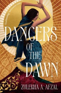 Dancers of the Dawn - Dancers of the Dawn (Paperback) Zulekhá A. Afzal (author)