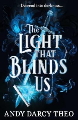 The Light That Blinds Us Volume 1 (Paperback) Andy Darcy Theo (author)