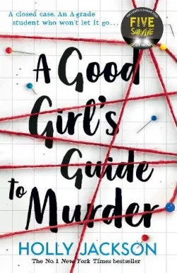 A Good Girl's Guide to Murder - A Good Girl’s Guide to Murder Book 1 (Paperback) Holly Jackson (author)