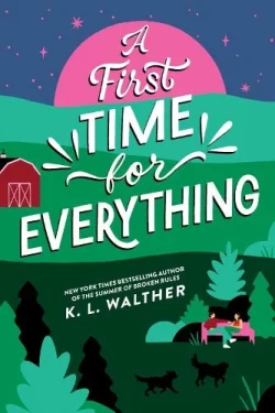 A First Time for Everything: A Young Adult Coming of Age Romance from the Author of The Summer of Broken Rules (Paperback) K. L. Walther (author)