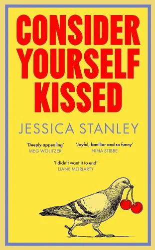 Consider Yourself Kissed (Hardback) Jessica Stanley (author)
