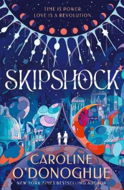 Skipshock (Hardback) Caroline O’Donoghue (author)