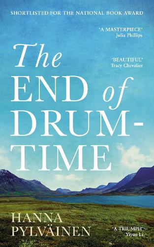 The End of Drum-Time (Paperback) Hanna Pylväinen (author)