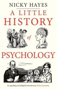 A Little History of Psychology - Little Histories (Hardback) Nicky Hayes (author)