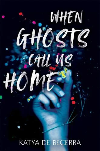When Ghosts Call Us Home (Paperback) Katya de Becerra (author)