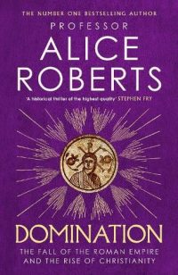Domination (Hardback) Alice Roberts (author)