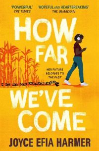 How Far We've Come (Paperback) Joyce Efia Harmer (author)
