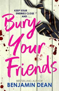 Bury Your Friends (Paperback) Benjamin Dean (author)
