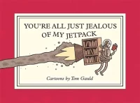 You're All Just Jealous of My Jetpack (Paperback) Tom Gauld (author)