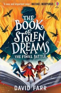 The Book of Stolen Dreams: The Final Battle - The Book of Stolen Dreams (Paperback) David Farr (author)