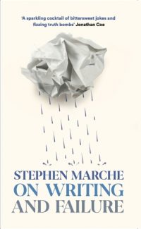 On Writing and Failure (Paperback) Stephen Marche (author)