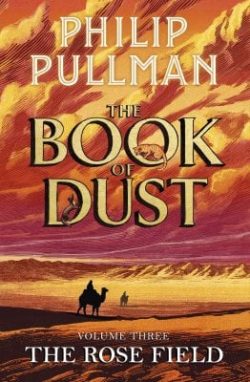 The Rose Field - Book of Dust vol 3 Includes Special Edition Chris Wormell Illustration - Philip Pullman