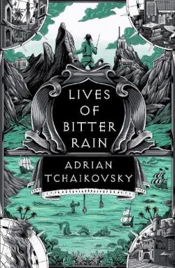 Lives of Bitter Rain: A Tyrant Philosophers Novella - The Tyrant Philosophers (Hardback) Adrian Tchaikovsky (author)