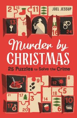 Murder by Christmas: 25 Puzzles to Solve the Crime (Paperback) Joel Jessup (author)