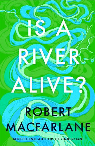 Is a River Alive? (Hardback)