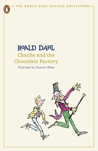 Charlie and the Chocolate Factory - The Roald Dahl Classic Collection (Paperback) Roald Dahl (author), Quentin Blake (illustrator)