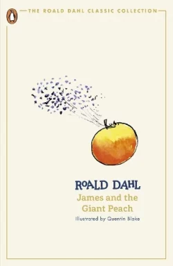 James and the Giant Peach - The Roald Dahl Classic Collection (Paperback) Roald Dahl (author), Quentin Blake (illustrator)