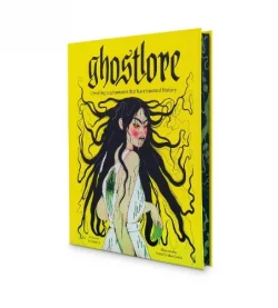 Ghostlore: Unveiling 50 Phantoms That Have Haunted History (Hardback) Icy Sedgwick (author), Mabel Esteban Garcia (illustrator)