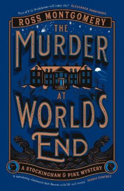 The Murder at World’s End (Hardback) Ross Montgomery (author)
