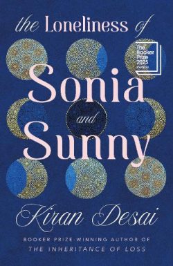 The Loneliness of Sonia and Sunny (Hardback) Kiran Desai (author)