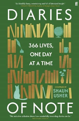 Diaries of Note: 366 Lives, One Day at a Time (Hardback) Shaun Usher (author)