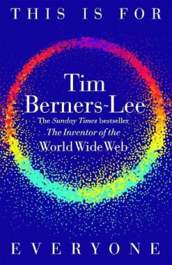 This Is for Everyone (Hardback) Tim Berners-Lee (author)