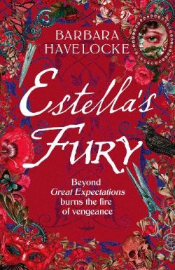 Estella's Fury: A dark, chilling Gothic historical crime thriller inspired by Dickens (Hardback) Barbara Havelocke (author)