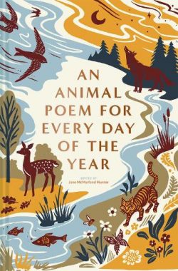An Animal Poem for Every Day of the Year (Hardback) Jane McMorland Hunter (author)