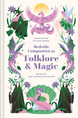 Bedside Companion to Folklore and Magic Volume 5 - Bedside Companions (Hardback) Jane McMorland Hunter (editor)