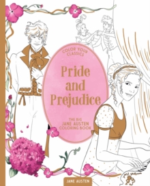 Color Your Classics Pride and Prejudice: The Big Jane Austen Coloring Book (Paperback) Jane Austen (author), Ludovic Sallé (illustrator)