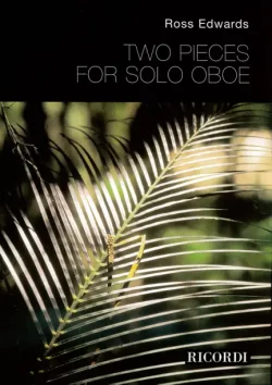 Ross Edwards: 2 Pieces for solo Oboe