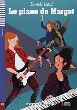 Teen ELI Readers - French: Le piano de Margot + downloadable audio (Paperback) Domitille Hatuel (author)