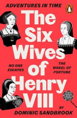 Adventures in Time: The Six Wives of Henry VIII - Adventures in Time (Paperback)
