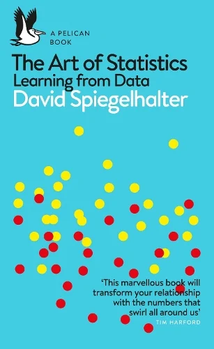 The Art of Statistics: Learning from Data - Pelican Books (Paperback) David Spiegelhalter (author)