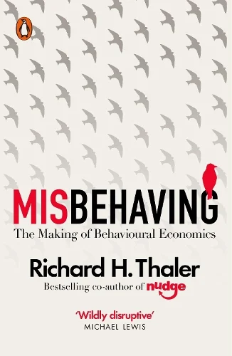 Misbehaving: The Making of Behavioural Economics (Paperback) Richard H. Thaler (author)