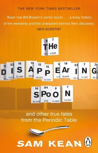 The Disappearing Spoon...and other true tales from the Periodic Table (Paperback) Sam Kean (author)11