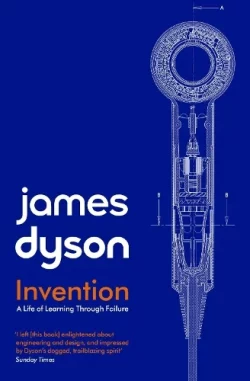 Invention: A Life of Learning through Failure (Paperback) James Dyson (author)
